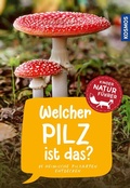Cover: Welcher Pilz ist das? Kindernaturf&uuml;hrer - Kosmos