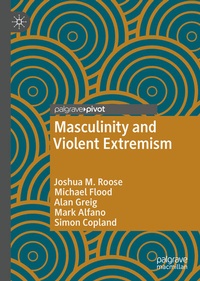 Enlarge image Cover: Masculinity and Violent Extremism - Palgrave Macmillan