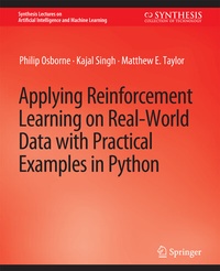 Enlarge image Cover: Applying Reinforcement Learning on Real-World Data with Practical Examples in Python - Springer