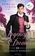 Cover: Regency Dreams - Ein Lord in Somerset - dotbooks