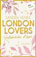 Cover: London Lovers - Gef&auml;hrliche K&uuml;sse - dotbooks