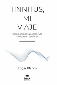 Abbildung von: Tinnitus, mi viaje - Editorial Bubok Publishing