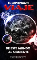 Cover: El importante viaje de este mundo al siguiente - FELIPE CHAVARRO POLAN&Iacute;A INC