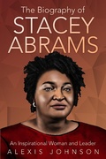 Cover: The Biography of Stacey Abrams: An Inspirational Woman and Leader - LZ Publishing