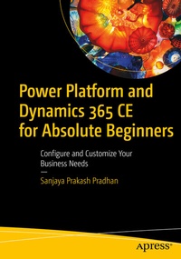 Abbildung von: Power Platform and Dynamics 365 CE for Absolute Beginners - Apress