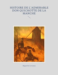 Abbildung von: Histoire de l'admirable Don Quichotte de la Manche - BoD - Books on Demand