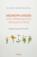 Cover: Arzneipflanzen zur St&auml;rkung des Immunsystems - Cameo Verlag