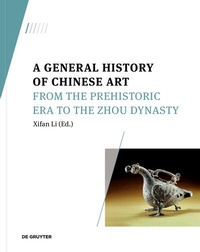 Abbildung von: A General History of Chinese Art - De Gruyter