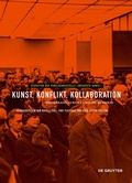 Cover: Kunst, Konflikt, Kollaboration - De Gruyter