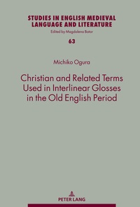 Abbildung von: Christian and Related Terms Used in Interlinear Glosses in the Old English Period - Peter Lang Verlag