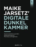 Cover: Maike Jarsetz' Digitale Dunkelkammer - dpunkt