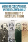 Cover: Without Concealment, Without Compromise - Southern Illinois University Press