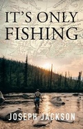 Cover: It's Only Fishing - Epicenter Press Inc.
