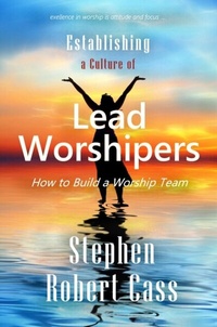 Abbildung von: Establishing a Culture of Lead Worshipers - Songs4God.net Media
