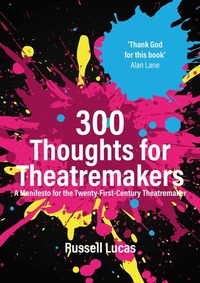 Abbildung von: 300 Thoughts for Theatremakers - Nick Hern Books
