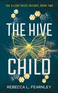 Cover: The Hive Child (Silent Skies, #2) - Lightning Hyena Press
