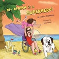 Cover: My Mama is a Superhero! - Leadher Publishing