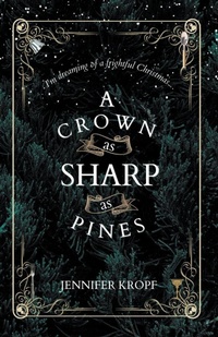 Enlarge image Cover: A Crown as Sharp as Pines - Winter Publishing House