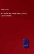 Cover: A Narrative of a Journey to the Capitals of Japan and China - Salzwasser-Verlag