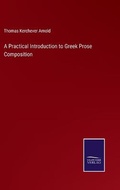 Cover: A Practical Introduction to Greek Prose Composition - Salzwasser-Verlag