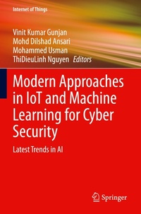 Enlarge image Cover: Modern Approaches in IoT and Machine Learning for Cyber Security - Springer