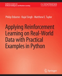 Enlarge image Cover: Applying Reinforcement Learning on Real-World Data with Practical Examples in Python - Springer