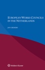 Cover: European Works Councils in the Netherlands - Kluwer Law International