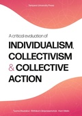 Cover: A Critical Evaluation of Individualism, Collectivism and Collective Action - Tampere University Press