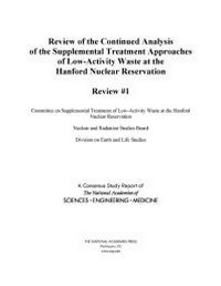 Abbildung von: Review of the Continued Analysis of the Supplemental Treatment Approaches of Low-Activity Waste at the Hanford Nuclear Reservation - National Academies Press
