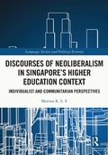 Cover: Discourses of Neoliberalism in Singapore's Higher Education Context - Routledge