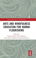 Cover: Arts and Mindfulness Education for Human Flourishing - Routledge