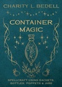 Cover: Container Magic - Llewellyn Publications,U.S.