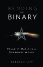 Cover: Bending the Binary - Llewellyn Publications,U.S.