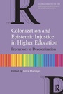Cover: Colonization and Epistemic Injustice in Higher Education - Routledge
