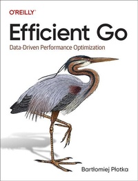 Abbildung von: Efficient Go - O'Reilly
