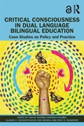 Cover: Critical Consciousness in Dual Language Bilingual Education - Routledge