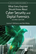 Cover: What Every Engineer Should Know About Cyber Security and Digital Forensics - CRC Press