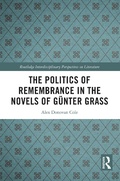 Bild: The Politics of Remembrance in the Novels of Guenter Grass - Routledge