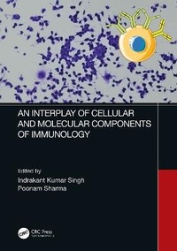 Enlarge image Cover: An Interplay of Cellular and Molecular Components of Immunology - CRC Press