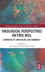 Cover: Theological Perspectives on Free Will - Routledge