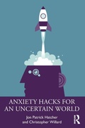 Cover: Anxiety Hacks for an Uncertain World - Routledge