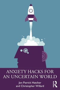 Enlarge image Cover: Anxiety Hacks for an Uncertain World - Routledge