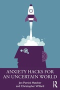 Cover: Anxiety Hacks for an Uncertain World - Routledge