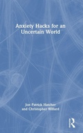 Cover: Anxiety Hacks for an Uncertain World - Routledge