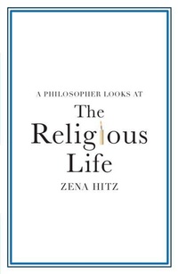 Enlarge image Cover: A Philosopher Looks at the Religious Life - Cambridge University Press