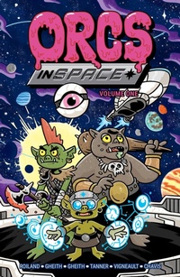 Enlarge image Cover: Orcs in Space Vol. 1 - Oni Press