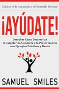 Cover: &iexcl;Ay&uacute;date!: Descubre C&oacute;mo Desarrollar el Car&aacute;cter, la Conducta y la Perseverancia con Ejemplos Pr&aacute;cticos y Reales - Cofre del Saber