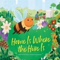 Cover: Home Is Where the Hive Is - Sunbird Books