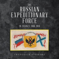 Bild vergrößern Bild: The Russian Expeditionary Force in France 1916-1918 - AuthorHouse UK