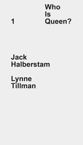 Cover: Who Is Queen? 1: Jack Halberstam, Lynne Tillman - DABA